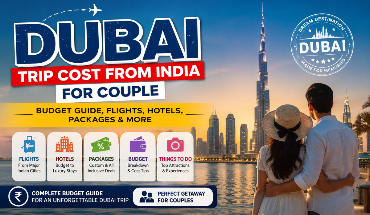 Dubai Trip Cost from India for Couple
