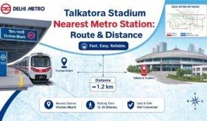 Talkatora Stadium Nearest Metro Station