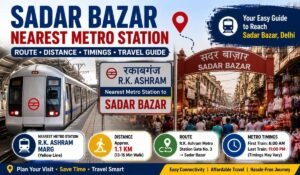 Sadar Bazar Nearest Metro Station