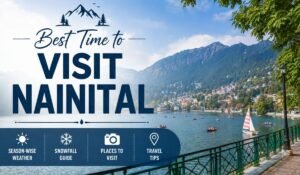 Best Time to Visit Nainital