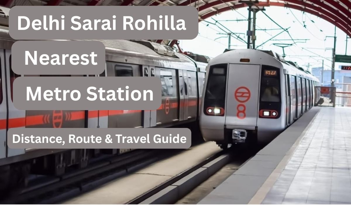 Delhi Sarai Rohilla Nearest Metro Station