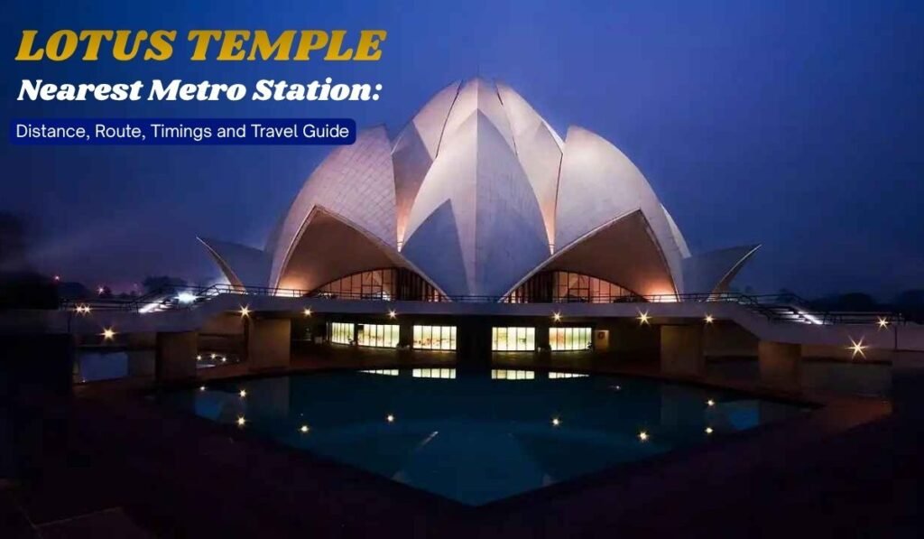 Lotus Temple Nearest Metro Station
