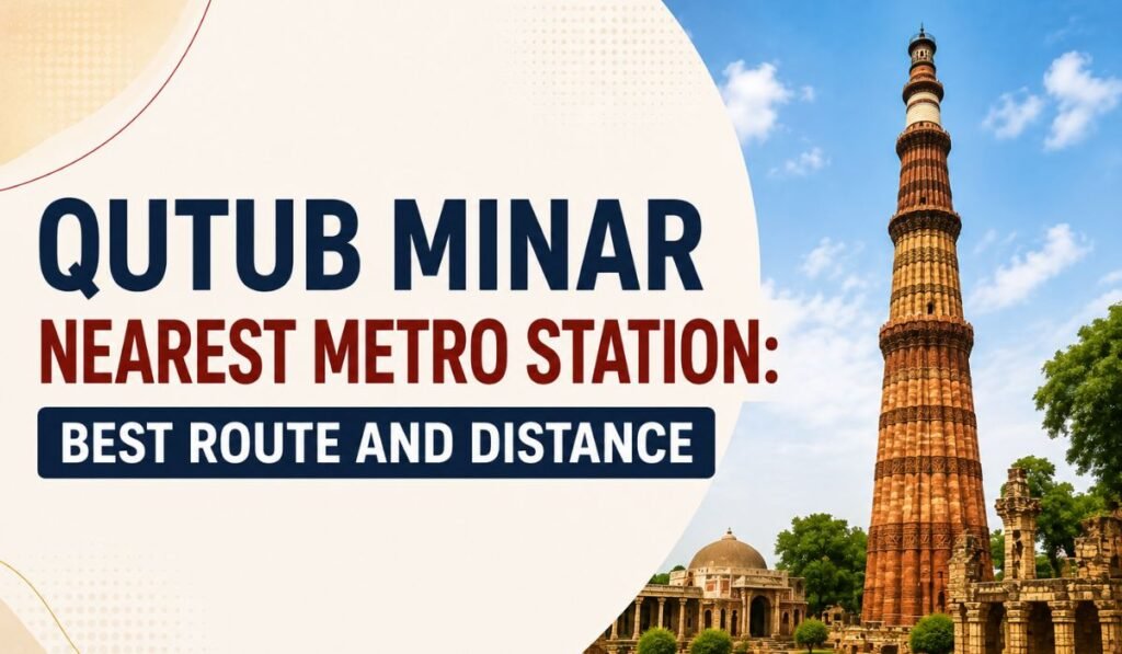Qutub Minar Nearest Metro Station